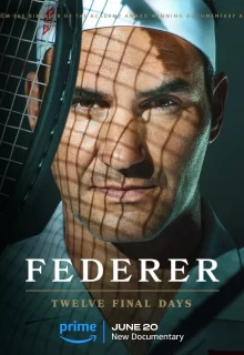 Федерер: Последние двенадцать дней | Federer: Twelve Final Days